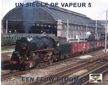 Un siècle de vapeur. Volume 5. Een eeuw stoom. Deel 5